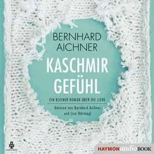 «Kaschmirgefühl» by Bernhard Aichner