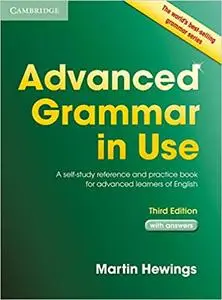 Advanced Grammar in Use with Answers: A Self-Study Reference and Practice Book for Advanced Learners of English (Repost)
