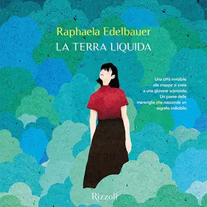 «La terra liquida» by Raphaela Edelbauer