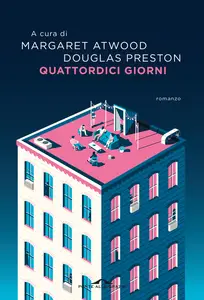 Quattordici giorni - Margaret Atwood & Douglas Preston