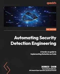 Automating Security Detection Engineering: A hands-on guide to implementing Detection as Code