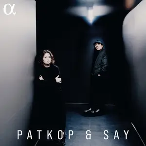 Patricia Kopatchinskaja & Fazıl Say - Patkop & Say (2026)