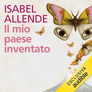 «Il mio paese inventato» by Isabel Allende