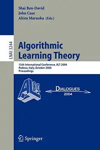 Algorithmic Learning Theory: 15th International Conference, ALT 2004, Padova, Italy, October 2-5, 2004. Proceedings