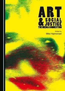 Art and Social Justice : The Media Connection