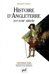 Bernard Cottret, "Histoire d'Angleterre, XVIe-XVIIIe siècle"