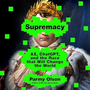 Supremacy: AI, ChatGPT, and the Race that Will Change the World [Audiobook]