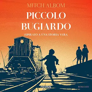 «Piccolo bugiardo: Ispirato a una storia vera» by Mitch Albom