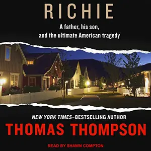 Richie: A Father, His Son, and the Ultimate American Tragedy [Audiobook]