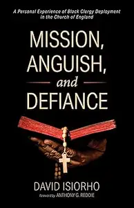 Mission, Anguish, and Defiance: A Personal Experience of Black Clergy Deployment in the Church of England