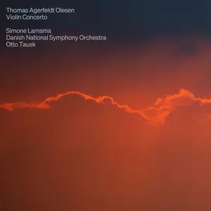 Danish National Symphony Orchestra - Thomas Agerfeldt Olesen Violin Concerto (2025) [Official Digital Download 24/96]