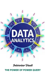 Data Analytics Interview Vault: The Power of Power Query