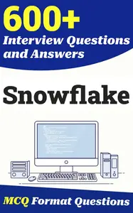600+ Snowflake Interview Questions and Answers