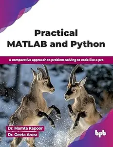 Practical MATLAB and Python: A comparative approach to problem-solving to code like a pro
