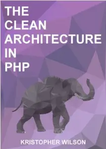 The Clean Architecture in PHP (Final)