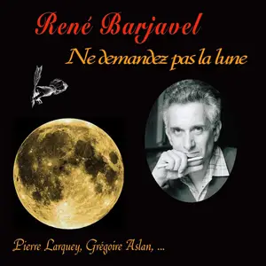 René Barjavel, "Ne demandez pas la lune"
