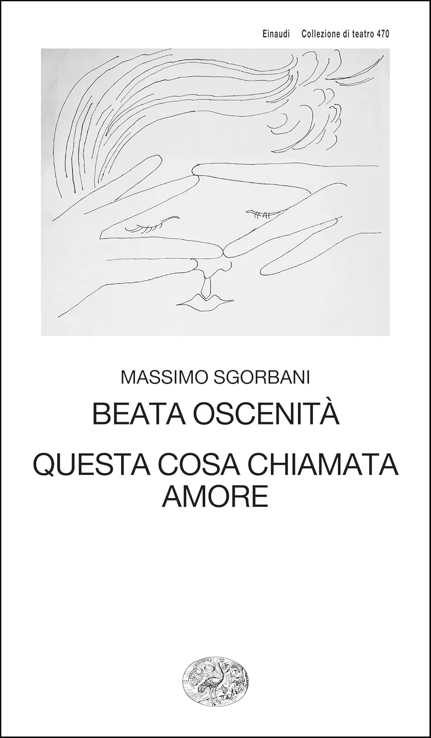 Massimo Sgorbani - Beata oscenità. Questa cosa chiamata amore