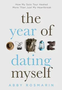 The Year of Dating Myself: How My Solo Tour Healed More Than Just My Heartbreak
