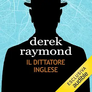 «Il dittatore inglese» by Derek Raymond