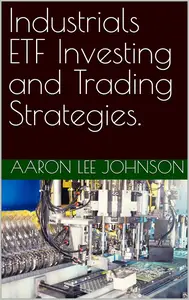 Industrials ETF Investing and Trading Strategies