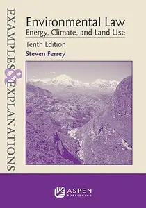 Environmental Law: Energy, Climate, and Land Use, 10th Edition