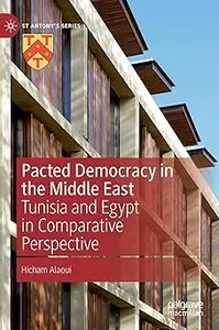 Pacted Democracy in the Middle East: Tunisia and Egypt in Comparative Perspective