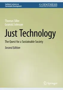 Just Technology: The Quest for a Sustainable Society (Synthesis Lectures on Sustainable Development)