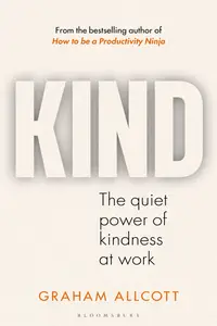 KIND: The quiet power of kindness at work