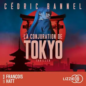 Cédric Bannel, "La conjuration de Tokyo"