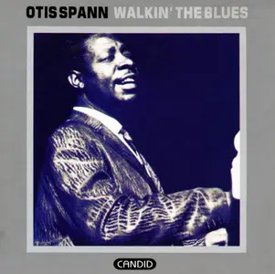 Otis Spann - Walkin' The Blues [Recorded 1960] (1972) [Reissue 1989]