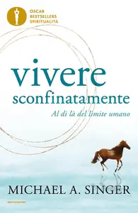 Michael A. Singer - Vivere sconfinatamente