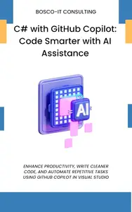 C# with GitHub Copilot: Code Smarter with AI Assistance