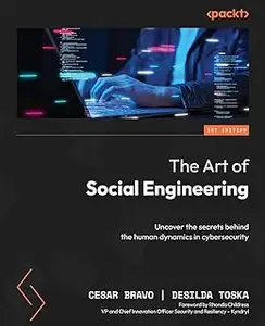 The Art of Social Engineering: Uncover the secrets behind the human dynamics in cybersecurity