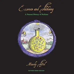 Essence and Alchemy: A Natural History of Perfume [Audiobook]