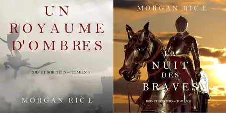 Morgan Rice, "Rois et sorciers", tomes 5 et 6