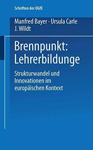 Brennpunkt: Lehrerbildung: Strukturwandel und Innovationen im europaischen Kontext