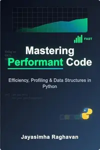 Mastering Performant Code: Efficiency, Profiling and Data Structures in Python