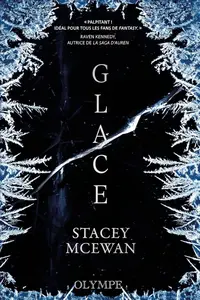 Stacey McEwan, "La trilogie des glaces, tome 1 : Glace"