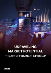 Unraveling Market Potential - The Art of Proving the Problem