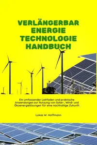 Verlängerbar Energie Technologie Handbuch (German Edition)
