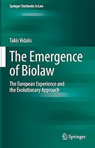 The Emergence of Biolaw: The European Experience and the Evolutionary Approach