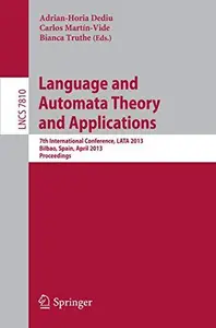 Language and Automata Theory and Applications: 7th International Conference, LATA 2013, Bilbao, Spain, April 2-5, 2013. Proceed