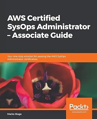 AWS Certified SysOps Administrator: Associate Guide