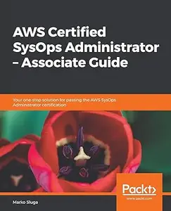 AWS Certified SysOps Administrator: Associate Guide