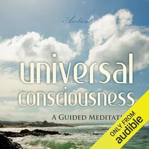 Universal Consciousness: A Guided Meditation