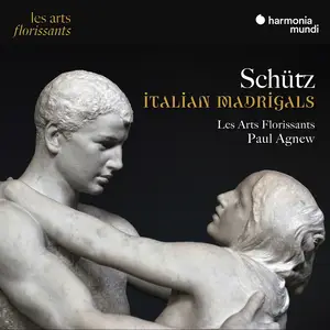 Paul Agnew, Les Arts Florissants - Heinrich Schütz: Italian Madrigals (2023)