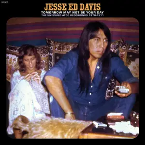 Jesse Ed Davis - Tomorrow May Not Be Your Day - The Unissued Atco Recordings 1970-1971 (Remastered) (2024)
