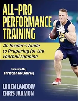 All-Pro Performance Training: An Insider's Guide to Preparing for the Football Combine