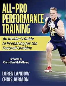 All-Pro Performance Training: An Insider's Guide to Preparing for the Football Combine