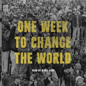 One Week to Change the World: An Oral History of the 1999 WTO Protests [Audiobook]
